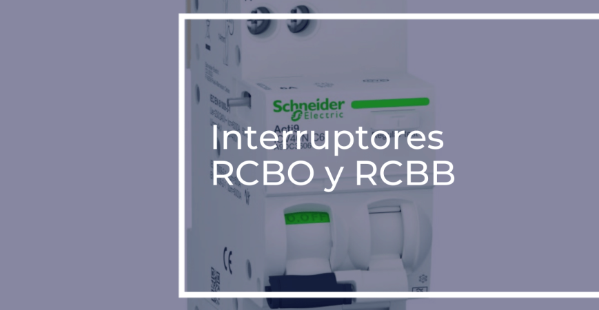 Diferencia entre los interruptores diferenciales RCBO y RCBB