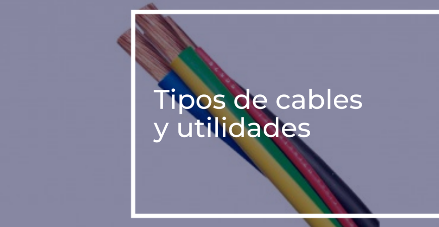 Tipos de cable y sus utilidades