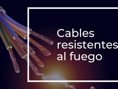 Te ayudamos a elegir tus cables resistentes al fuego RZ1-K(AS+) / SZ1-K