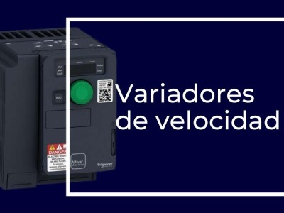 Ventajas de utilizar variadores de velocidad Schneider