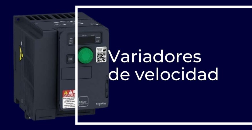 Ventajas de utilizar variadores de velocidad Schneider