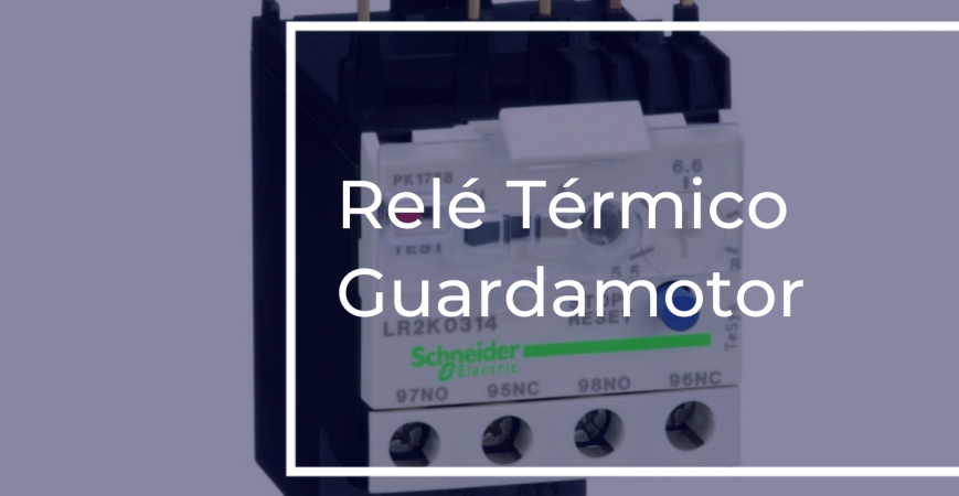 Diferencia entre Relé Térmico y Guardamotor