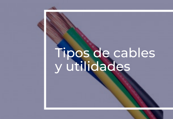 Tipos de cable y sus utilidades