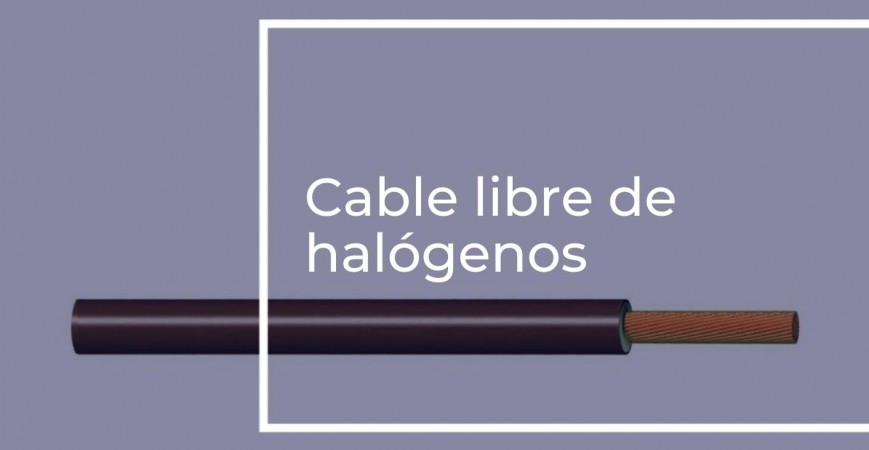 Qué es un cable libre de halógenos